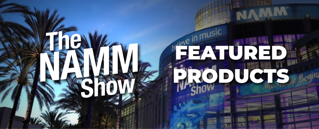 NAMM 2025 Highlights