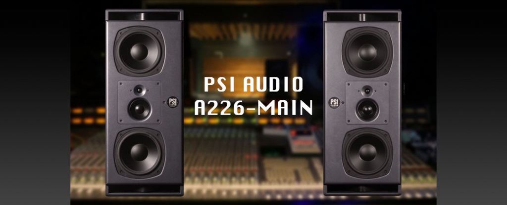 PSI Audio Launches A226-MAIN: Advanced Three-Way Studio Monitor for Mastering